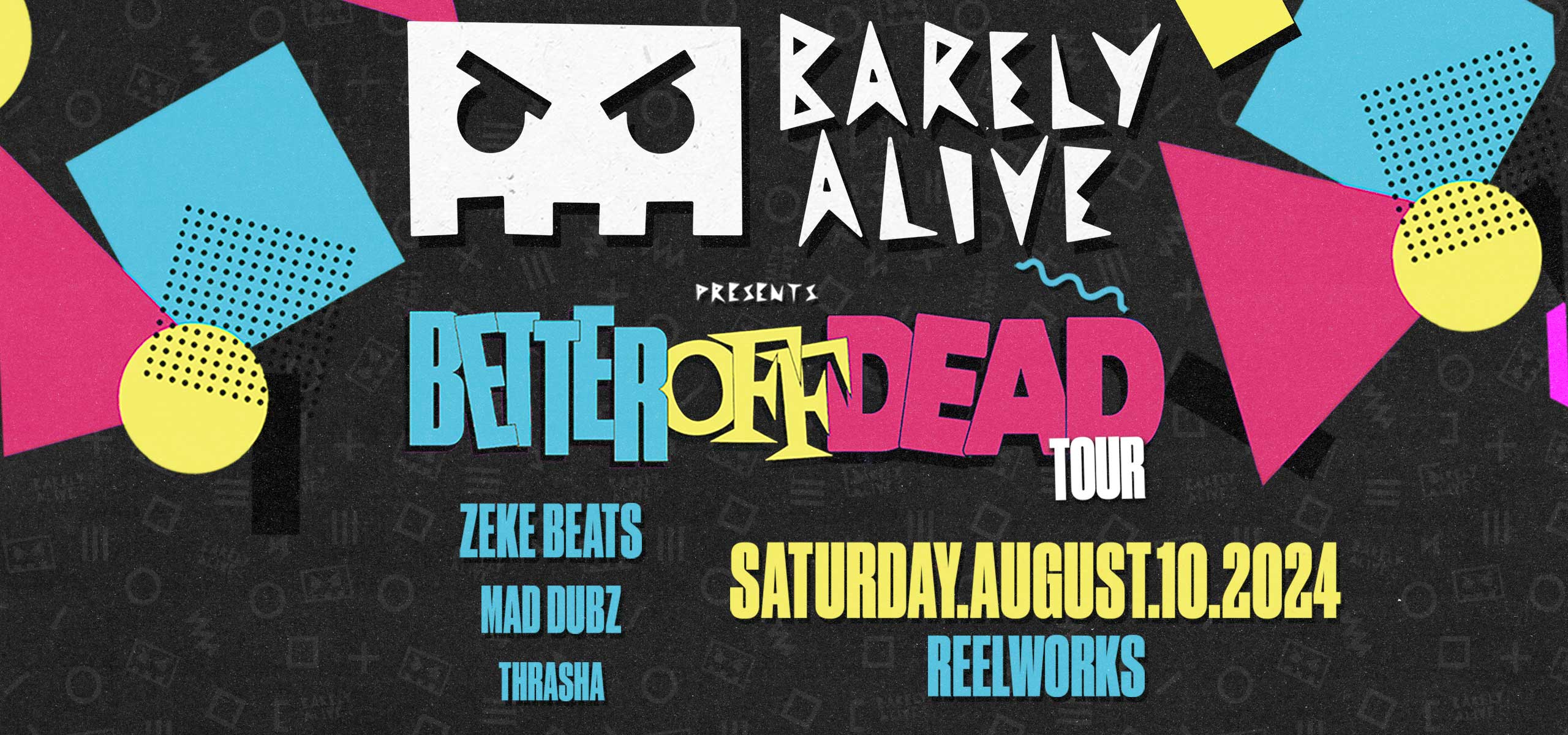 Barely Alive Better Off Dead Tour